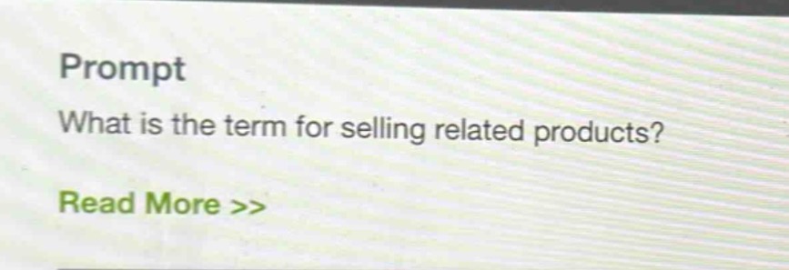 prompt\nwhat is the term for selling related products?\nread more >>