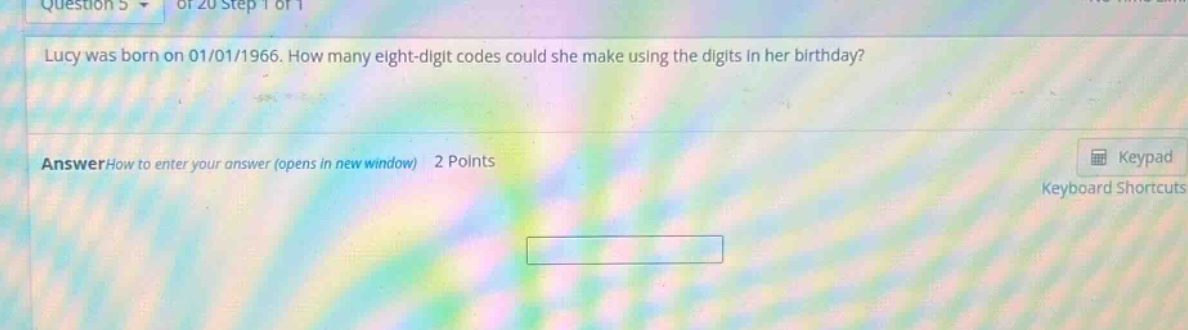 lucy was born on 01/01/1966. how many eight - digit codes could she make using the digits in her birthday?