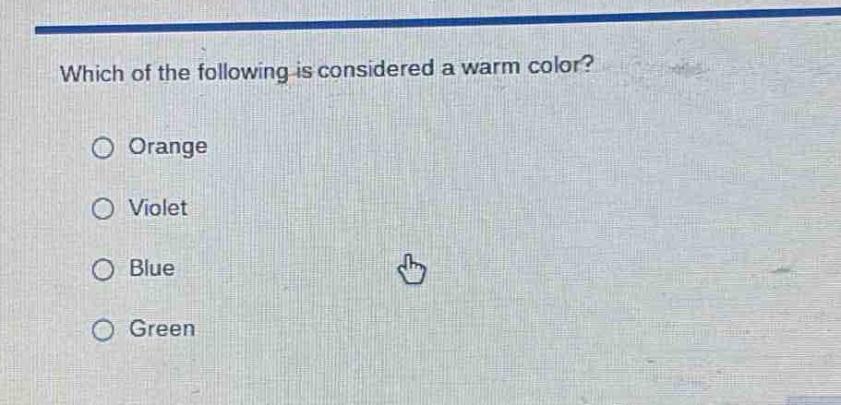 which of the following is considered a warm color?\norange\nviolet\nblue\ngreen