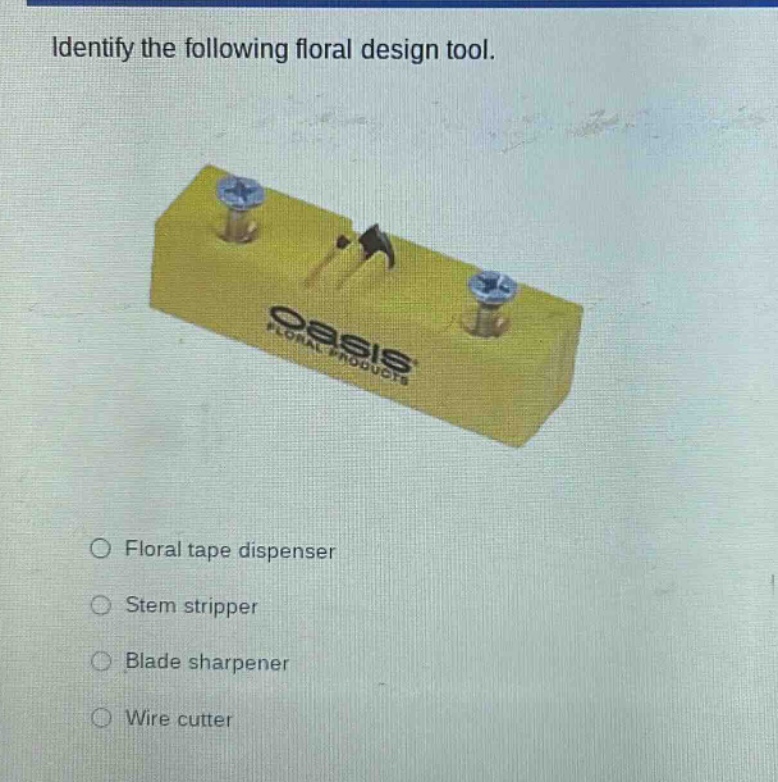 identify the following floral design tool.\nfloral tape dispenser\nstem stripper\nblade sharpener\nwire cutter