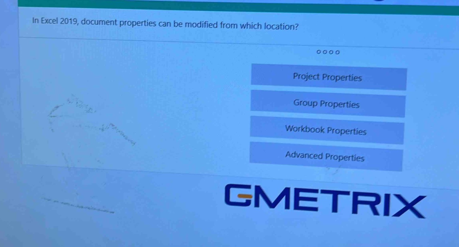 in excel 2019, document properties can be modified from which location? project properties group properties workbook properties advanced properties