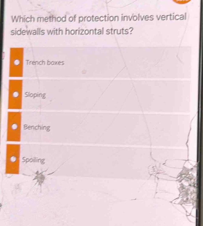 which method of protection involves vertical sidewalls with horizontal struts?\ntrench boxes\nsloping\nbenching\nspoiling
