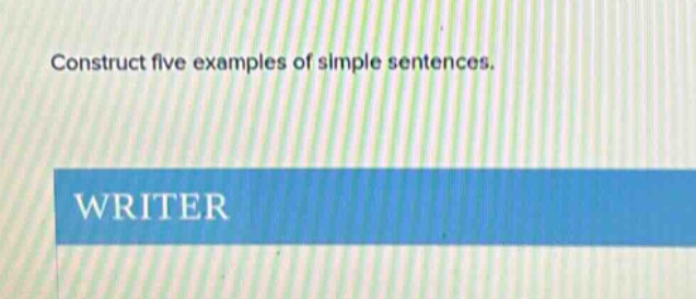 construct five examples of simple sentences.
