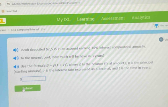 jacob deposited $2,535 in an account earning 10% interest compounded annually. to the nearest cent, how much will he have in 3 years? use the formula $b = p(1 + r)^t$, where $b$ is the balance (final amount), $p$ is the principal (starting amount), $r$ is the interest rate expressed as a decimal, and $t$ is the time in years.