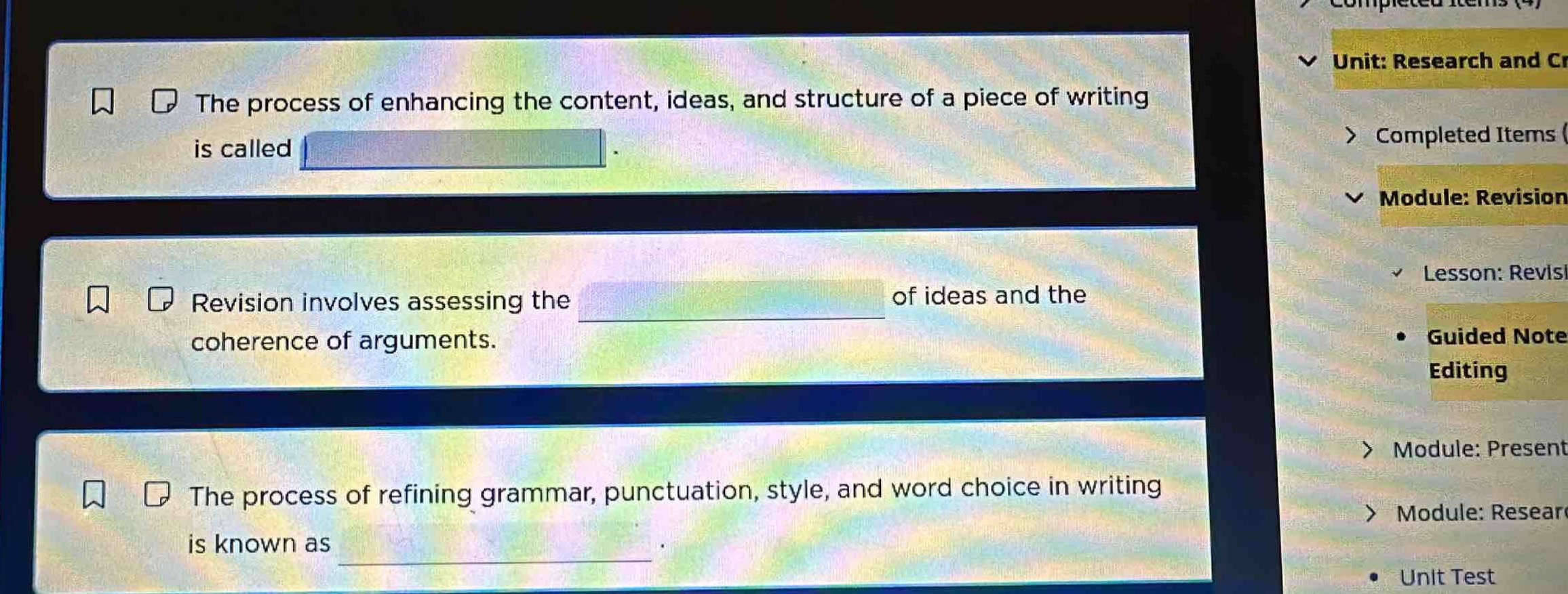the process of enhancing the content, ideas, and structure of a piece of writing is called. revision involves assessing the of ideas and the coherence of arguments. the process of refining grammar, punctuation, style, and word choice in writing is known as.
