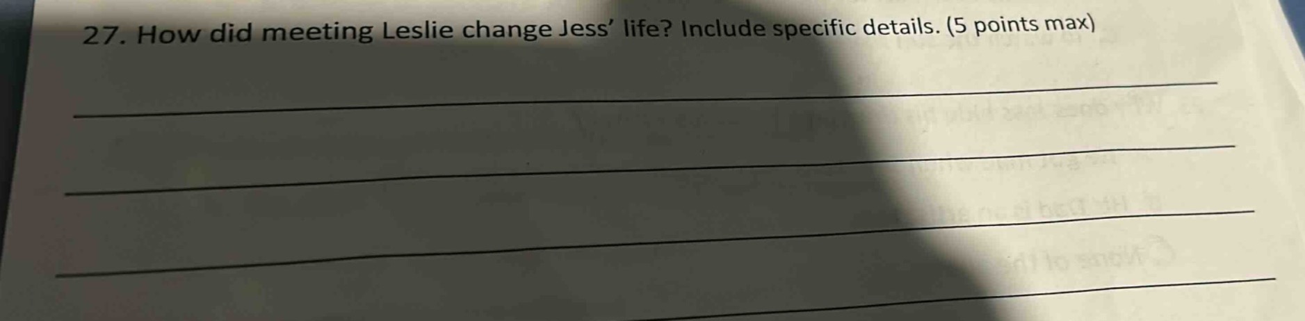 27. how did meeting leslie change jess’ life? include specific details. (5 points max)