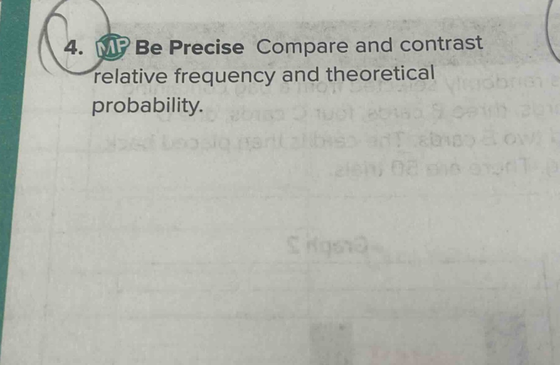 4. mp be precise compare and contrast relative frequency and theoretical probability.