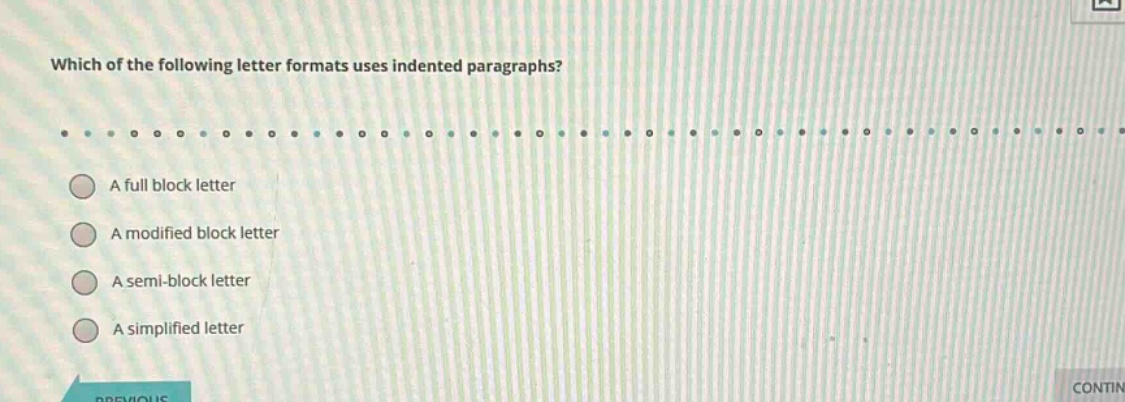 which of the following letter formats uses indented paragraphs?\na full block letter\na modified block letter\na semi - block letter\na simplified letter