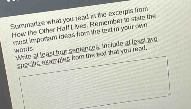summarize what you read in the excerpts from how the other half lives. remember to state the most important ideas from the text in your own words. write at least four sentences. include at least two specific examples from the text that you read.