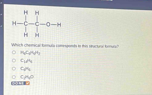 which chemical formula corresponds to this structural formula?\no h₆c₆h₆h₂\no c₁₄h₆\no c₆h₆\no c₂h₆o\ndone