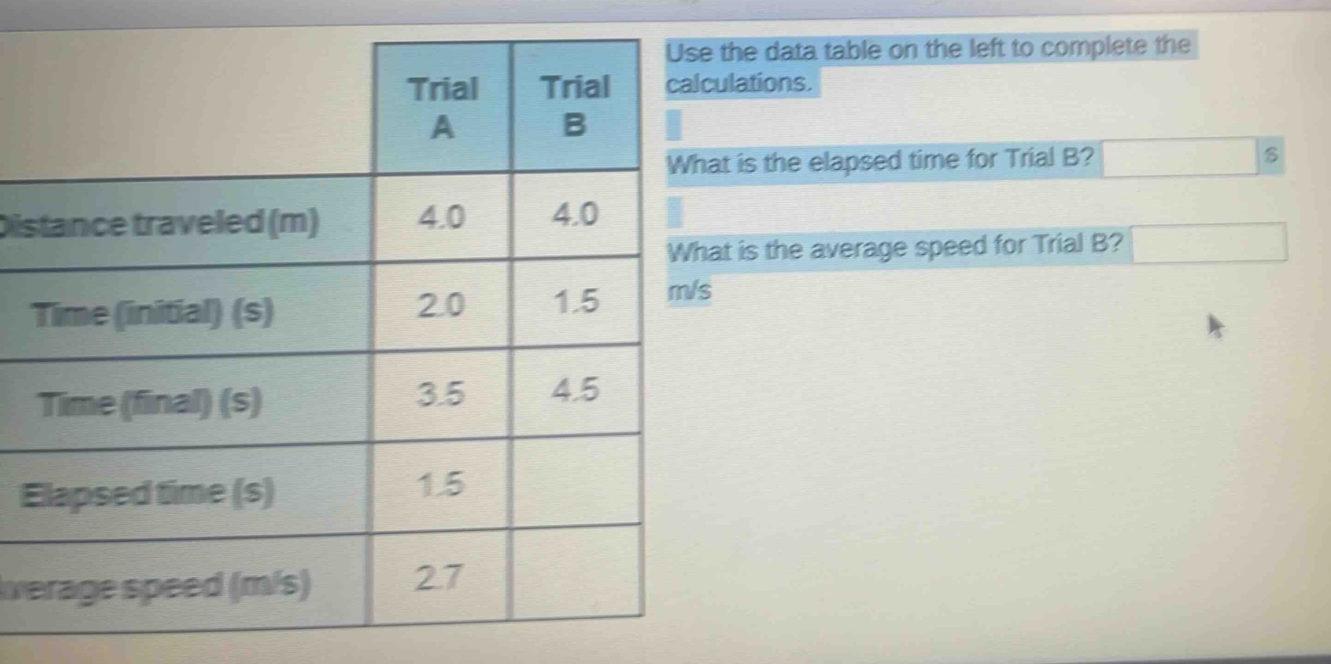 use the data table on the left to complete the calculations. what is the elapsed time for trial b? s what is the average speed for trial b? m/s