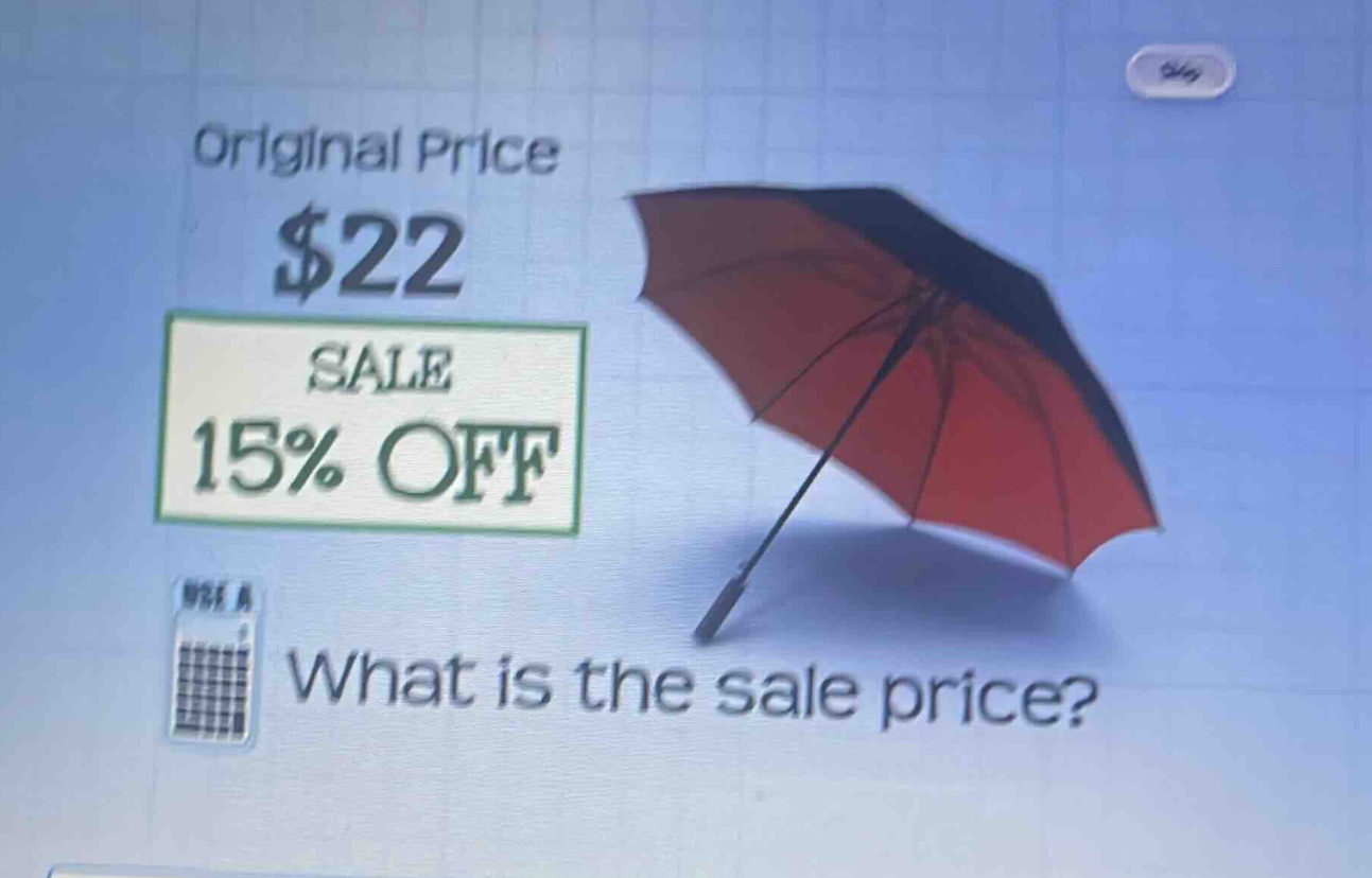 original price $22\nsale 15% off\nwhat is the sale price?