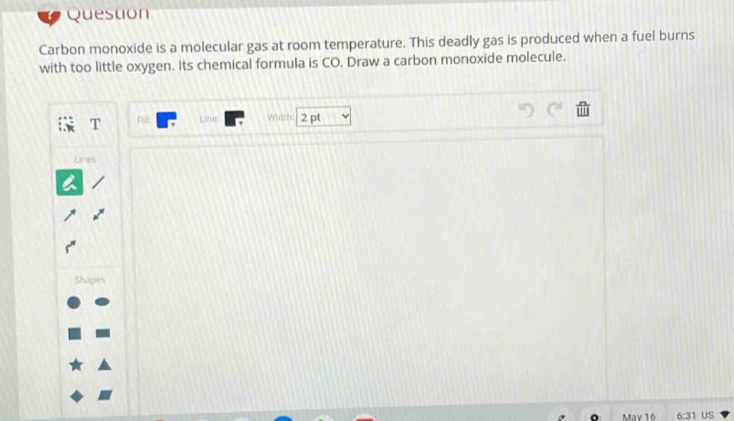 carbon monoxide is a molecular gas at room temperature. this deadly gas is produced when a fuel burns with too little oxygen. its chemical formula is co. draw a carbon monoxide molecule.