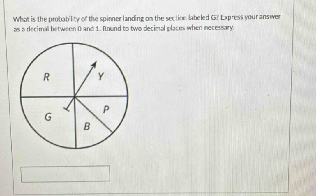 what is the probability of the spinner landing on the section labeled g? express your answer as a decimal between 0 and 1. round to two decimal places when necessary.