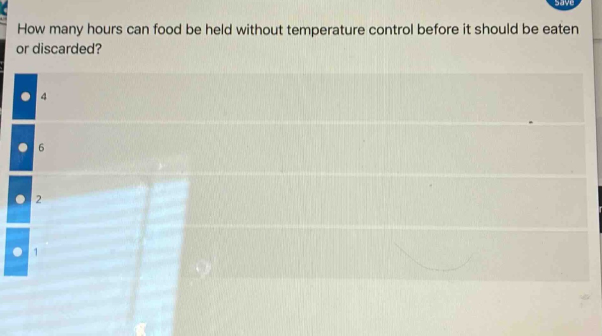 how many hours can food be held without temperature control before it should be eaten or discarded?\n4\n6\n2\n1