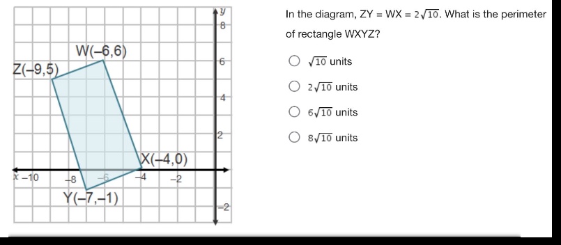 in the diagram, zy = wx = 2\\sqrt{10}. what is the perimeter of rectangle wxyz?\n\\(\\sqrt{10}\\) units\n\\(2\\sqrt{10}\\) units\n\\(6\\sqrt{10}\\) units\n\\(8\\sqrt{10}\\) units
