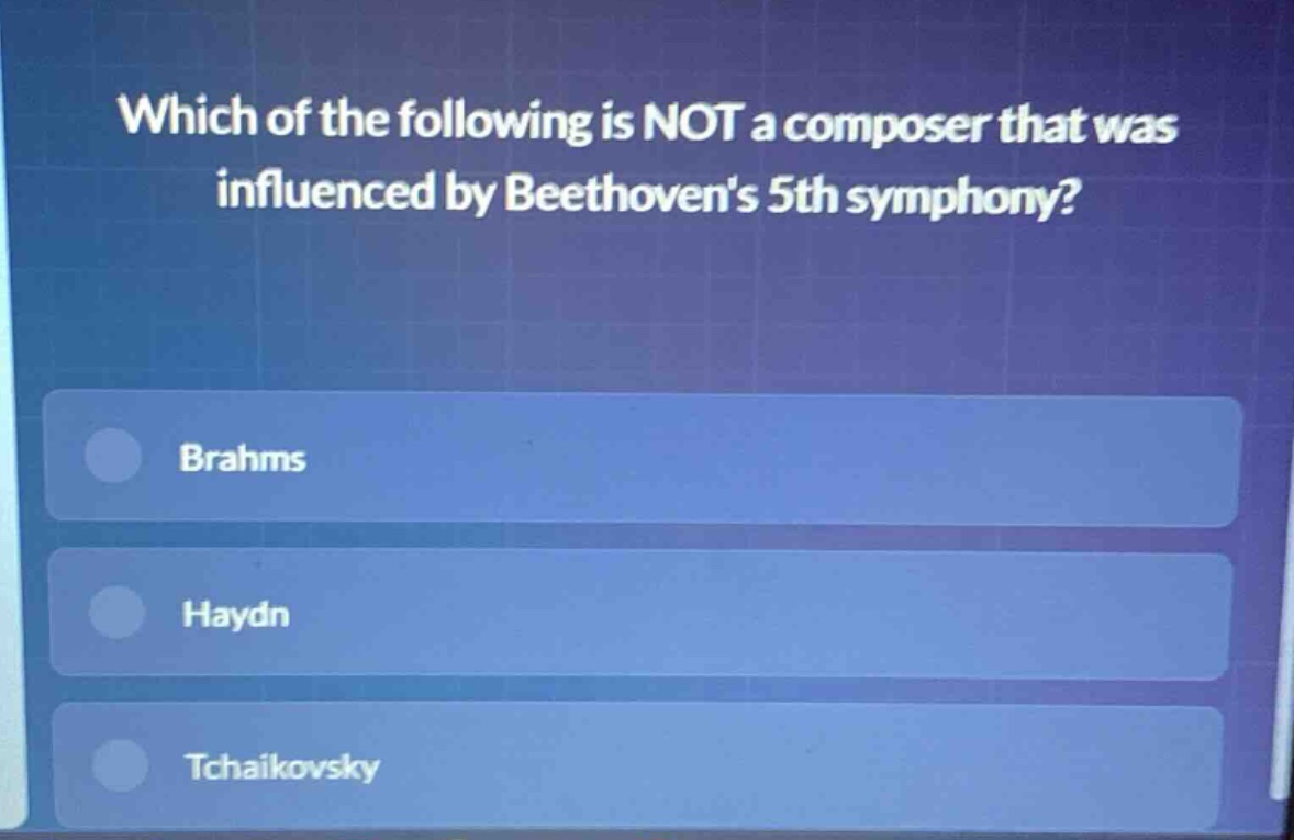 which of the following is not a composer that was influenced by beethovens 5th symphony?\nbrahms\nhaydn\ntchaikovsky