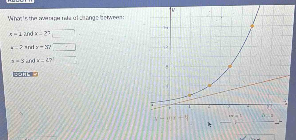 what is the average rate of change between:\nx = 1 and x = 2?\nx = 2 and x = 3?\nx = 3 and x = 4?\ndone