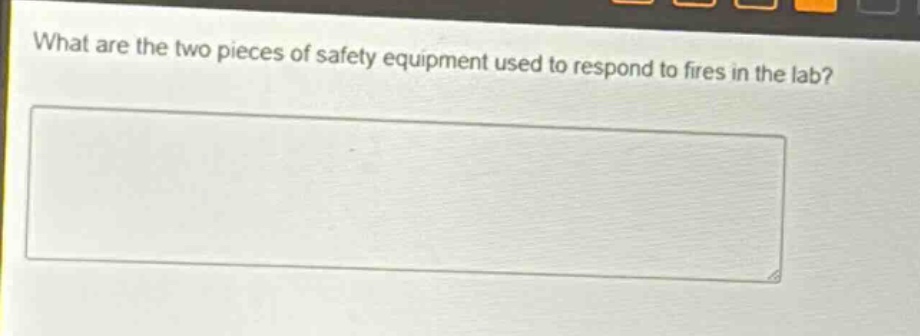 what are the two pieces of safety equipment used to respond to fires in the lab?