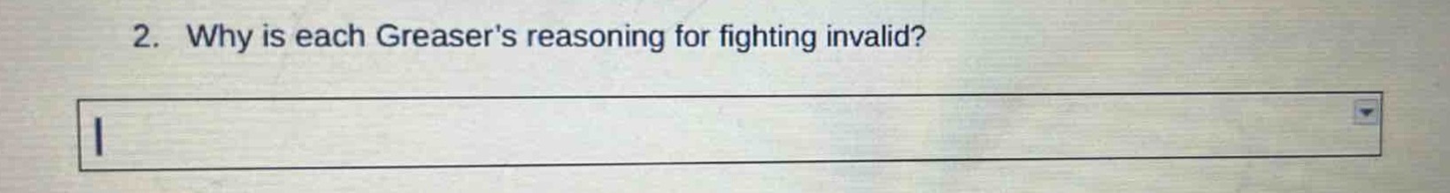 2. why is each greasers reasoning for fighting invalid?