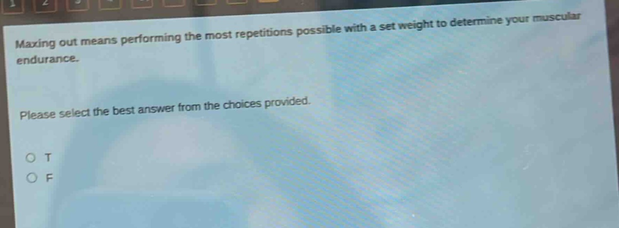 maxing out means performing the most repetitions possible with a set weight to determine your muscular endurance.\nplease select the best answer from the choices provided.\no t\no f