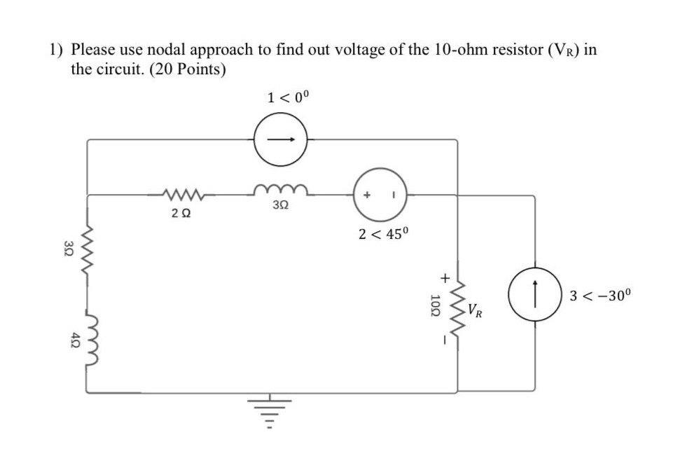 1) please use nodal approach to find out voltage of the 10 - ohm resistor (v_r) in the circuit. (20 points)
