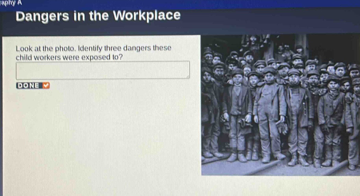 dangers in the workplace\nlook at the photo. identify three dangers these child workers were exposed to?\ndone