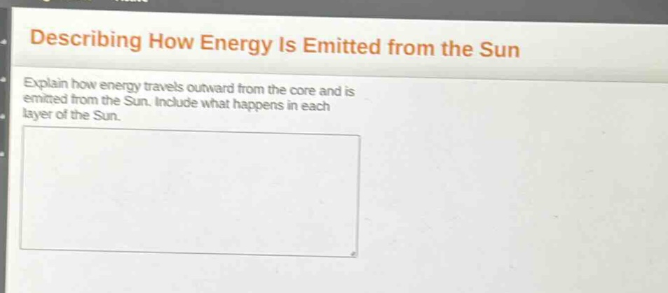 describing how energy is emitted from the sun\nexplain how energy travels outward from the core and is emitted from the sun. include what happens in each layer of the sun.