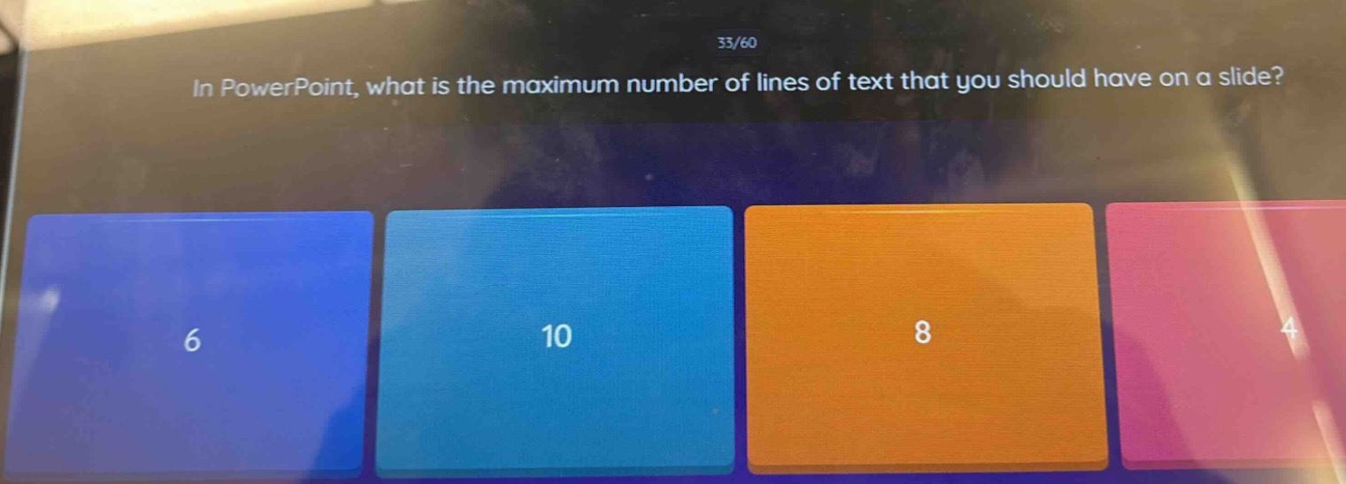 in powerpoint, what is the maximum number of lines of text that you should have on a slide?