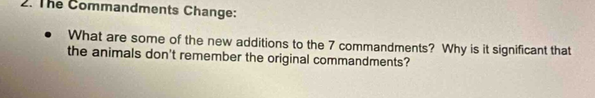 2. the commandments change:\n• what are some of the new additions to the 7 commandments? why is it significant that the animals dont remember the original commandments?