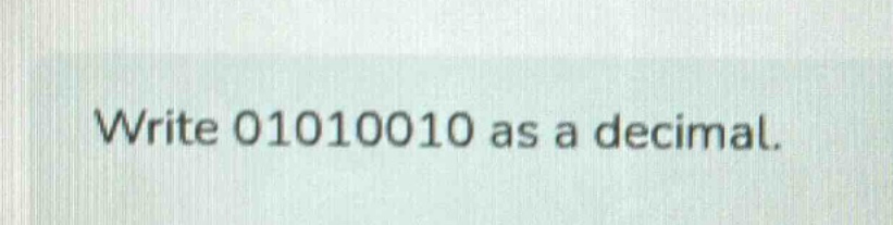 write 01010010 as a decimal.
