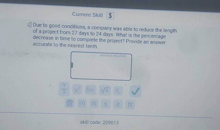 due to good conditions, a company was able to reduce the length of a project from 27 days to 24 days. what is the percentage decrease in time to complete the project? provide an answer accurate to the nearest tenth.