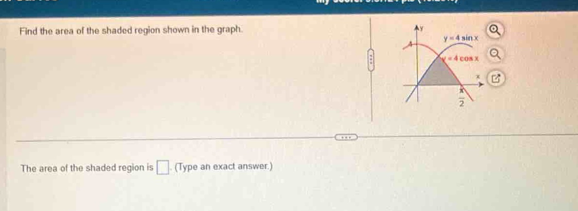 find the area of the shaded region shown in the graph.\nthe area of the shaded region is . (type an exact answer.)