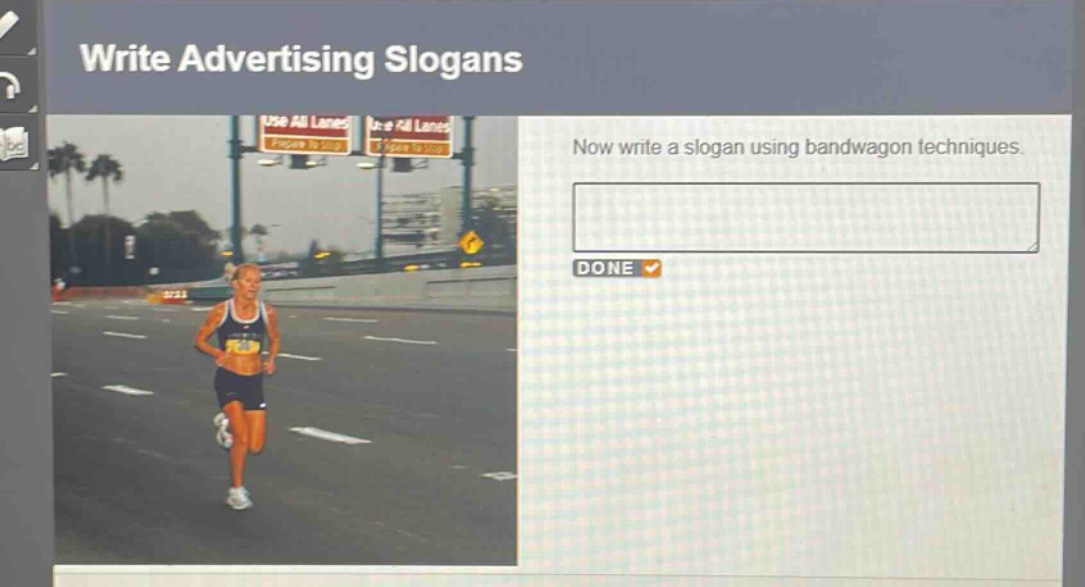 write advertising slogans\nnow write a slogan using bandwagon techniques.