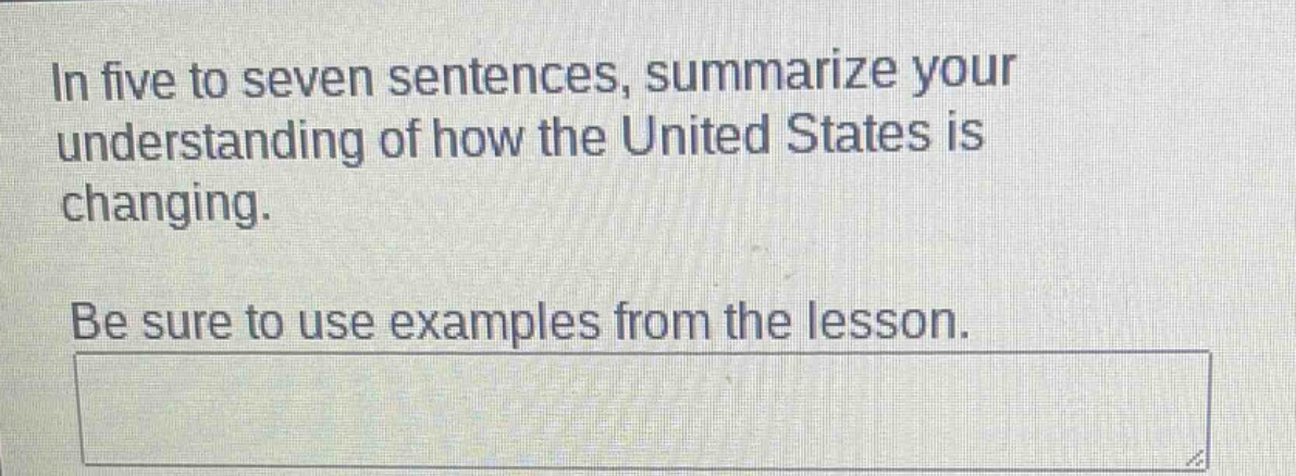 in five to seven sentences, summarize your understanding of how the united states is changing. be sure to use examples from the lesson.