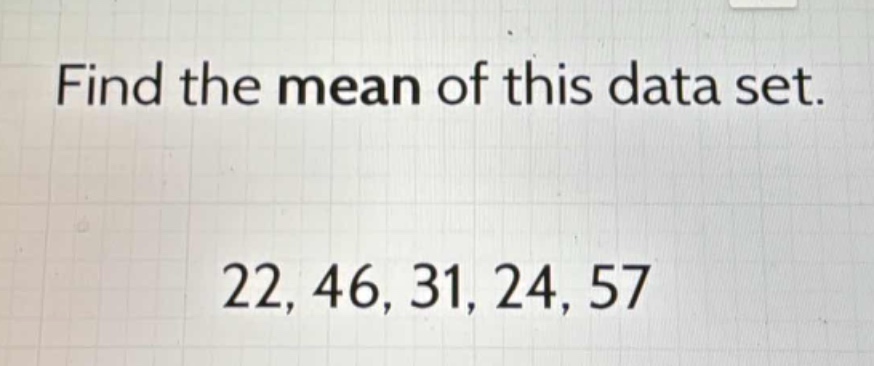 find the mean of this data set.\n22, 46, 31, 24, 57