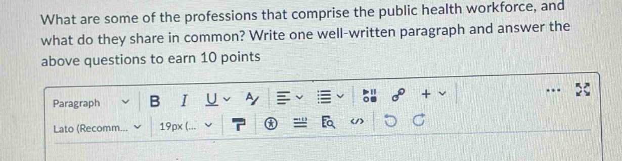 what are some of the professions that comprise the public health workforce, and what do they share in common? write one well - written paragraph and answer the above questions to earn 10 points
