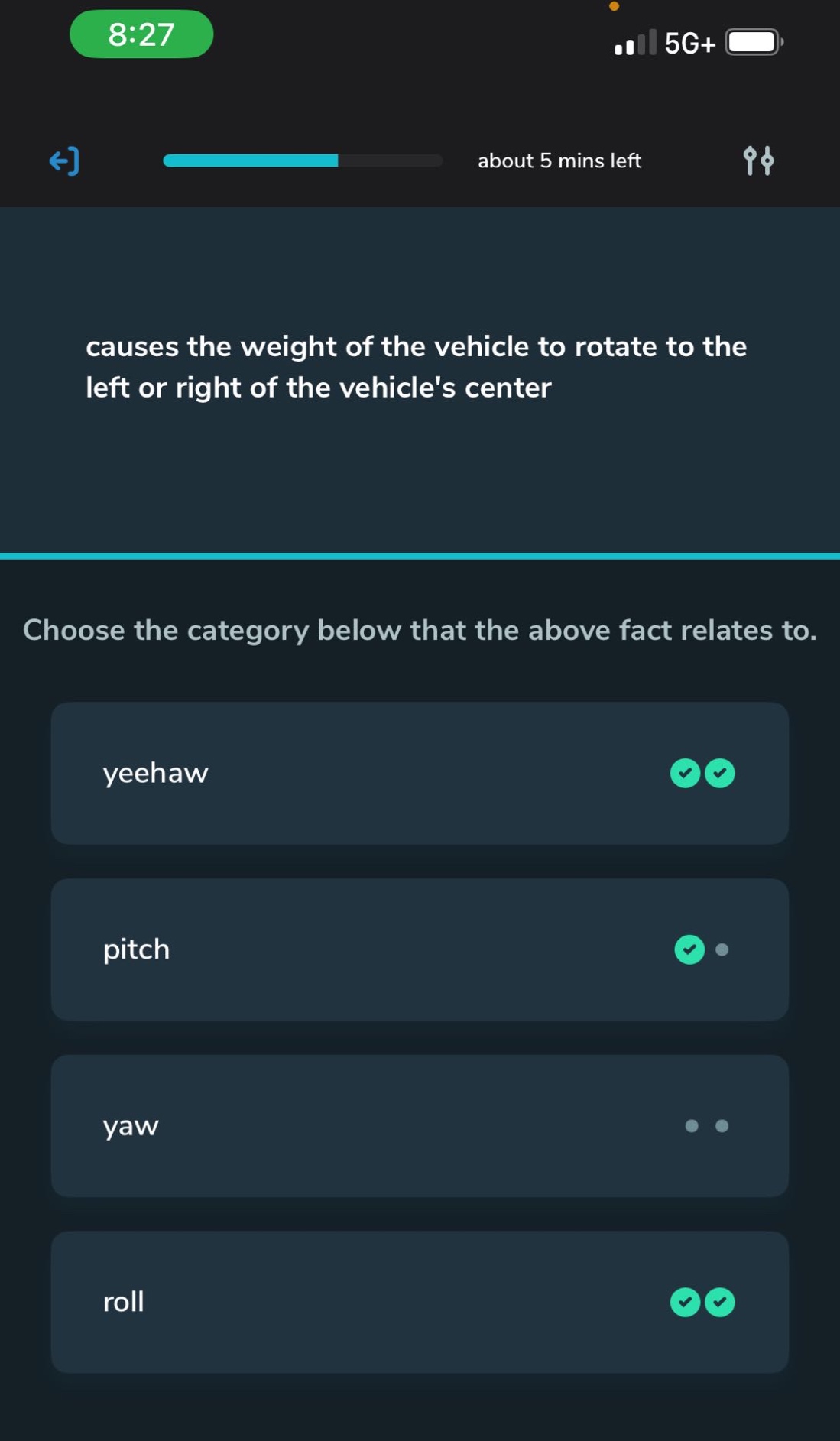 causes the weight of the vehicle to rotate to the left or right of the vehicles center\nchoose the category below that the above fact relates to.\nyeehaw\npitch\nyaw\nroll