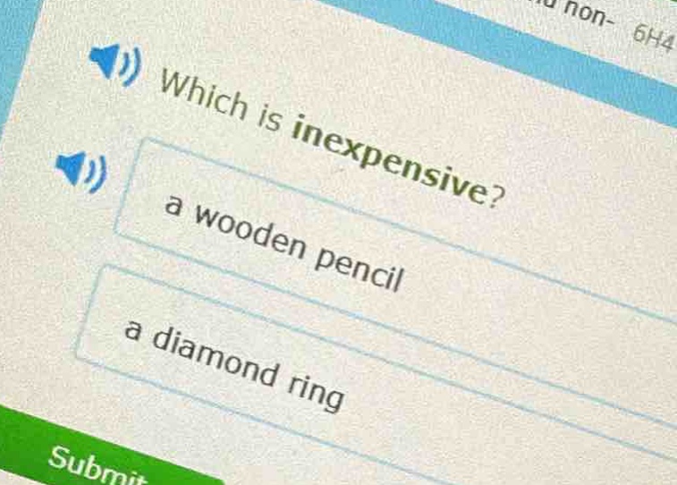 which is inexpensive?\na wooden pencil\na diamond ring