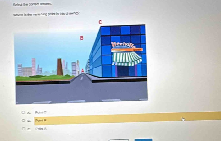 select the correct answer. where is the vanishing point in this drawing? a. point c b. point b c. point a