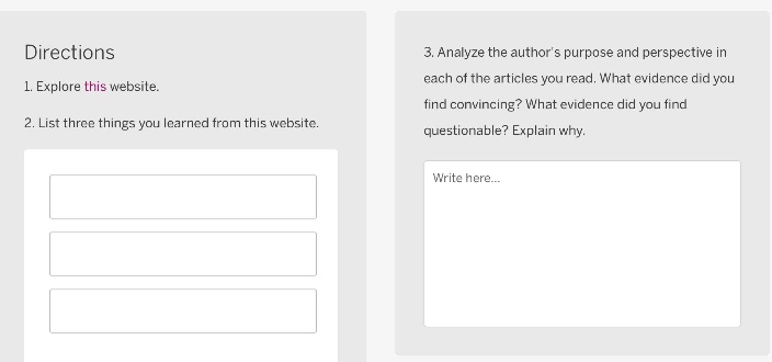 directions\n1. explore this website.\n2. list three things you learned from this website.\n3. analyze the authors purpose and perspective in each of the articles you read. what evidence did you find convincing? what evidence did you find questionable? explain why.\nwrite here...