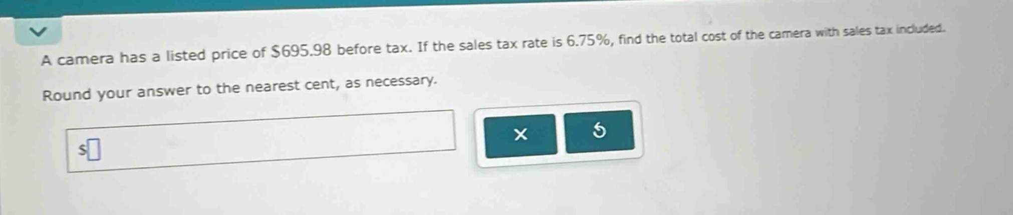 a camera has a listed price of $695.98 before tax. if the sales tax rate is 6.75%, find the total cost of the camera with sales tax included. round your answer to the nearest cent, as necessary.