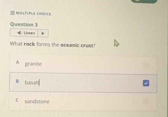 88 multiple choice\nquestion 3\nlisten\nwhat rock forms the oceanic crust?\na granite\nb basalt\nc sandstone