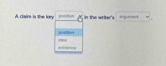 a claim is the key position in the writers argument.