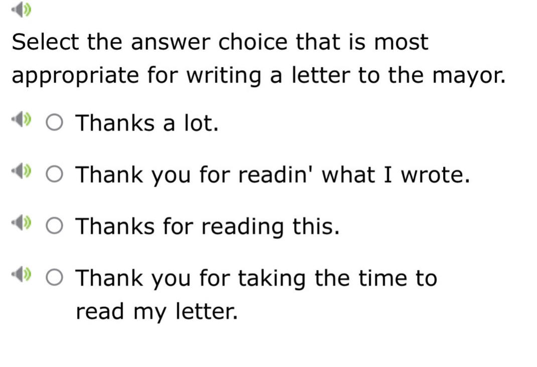 select the answer choice that is most appropriate for writing a letter to the mayor.\nthanks a lot.\nthank you for readin what i wrote.\nthanks for reading this.\nthank you for taking the time to read my letter.
