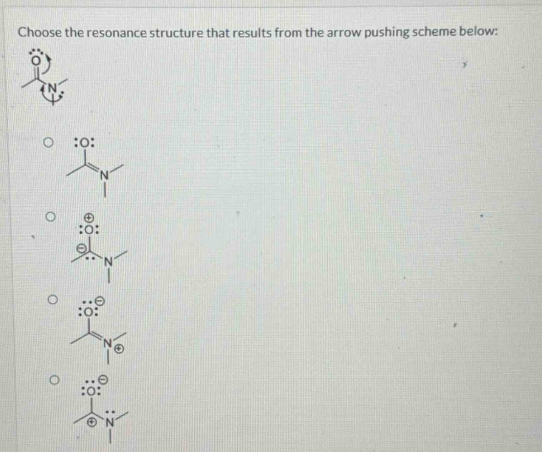 choose the resonance structure that results from the arrow pushing scheme below:
