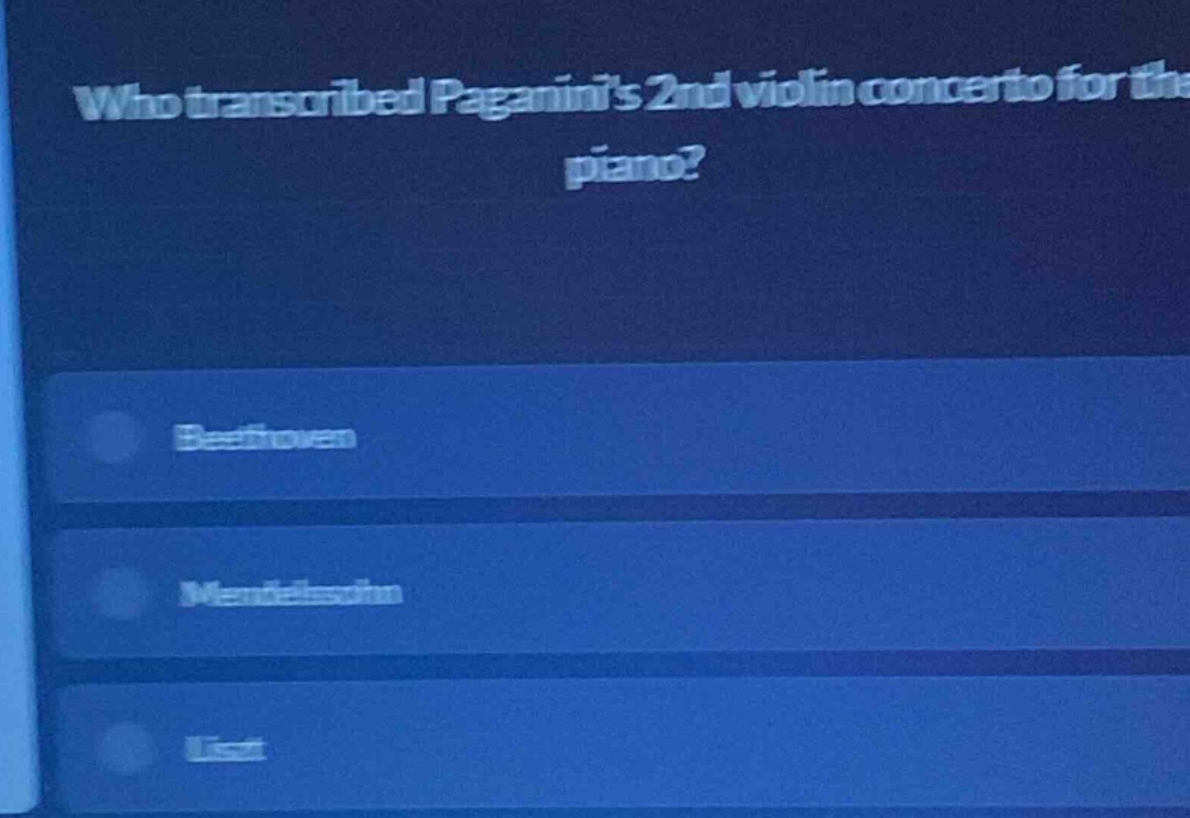 who transcribed paganinis 2nd violin concerto for the piano?\nbeethoven\nmendelssohn\nliszt