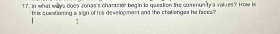 17. in what ways does jonass character begin to question the communitys values? how is this questioning a sign of his development and the challenges he faces?