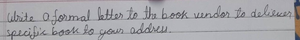 write a formal letter to the book vendor to deliver specific book to your address.