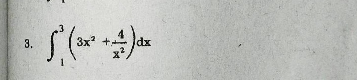 3. $int_{1}^{3}(3x^{2}+\frac{4}{x^{2}})dx$